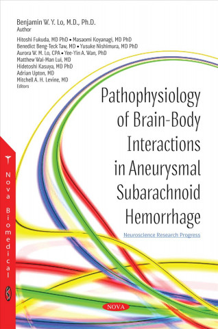 Kniha Pathophysiology of Brain-Body Interactions in Aneurysmal Subarachnoid Hemorrhage Adrian Upton