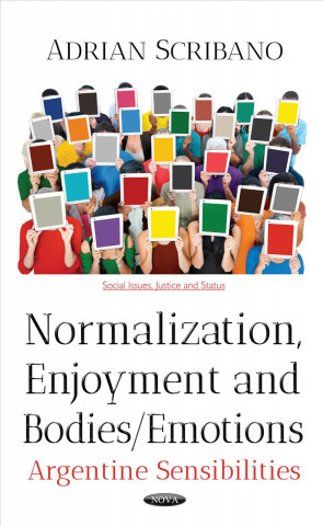 Kniha Normalization, Enjoyment & Bodies / Emotions Adrian Scribano