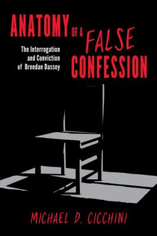 Kniha Anatomy of a False Confession Cicchini