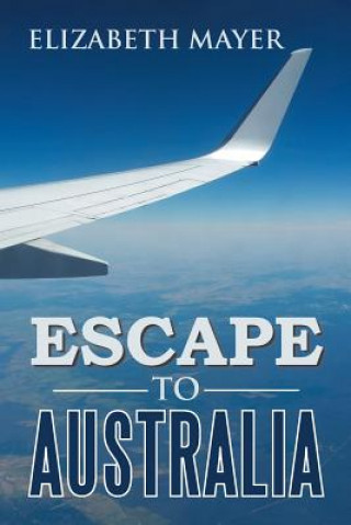 Buch Escape to Australia ELIZABETH MAYER