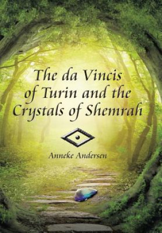 Kniha Da Vincis of Turin and the Crystals of Shemrah Anneke Andersen