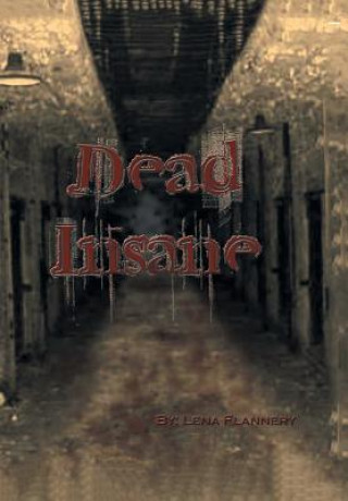 Knjiga Dead Insane Lena Flannery