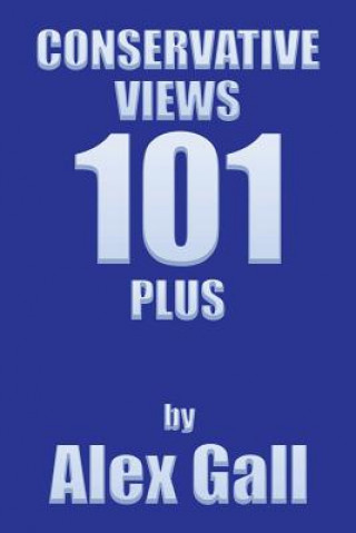 Book Conservative Views 101 Plus Alex Gall