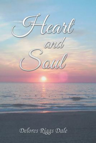 Livre Heart and Soul Delores Riggs Dale