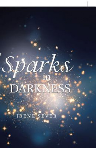 Kniha Sparks in Darkness IRENE SEVER