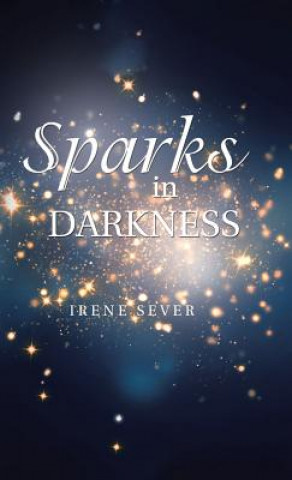 Knjiga Sparks in Darkness IRENE SEVER