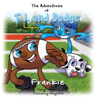 Kniha Adventures of T.J. and Dodge Cheryl a Thompson Illustrated B Petitt