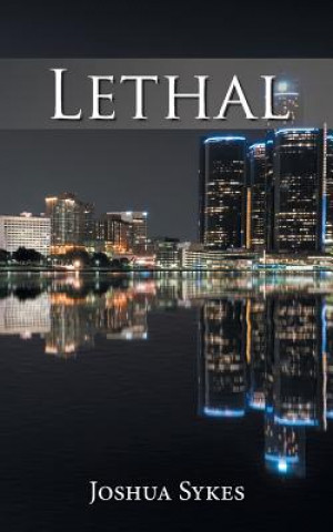 Knjiga Lethal JOSHUA SYKES