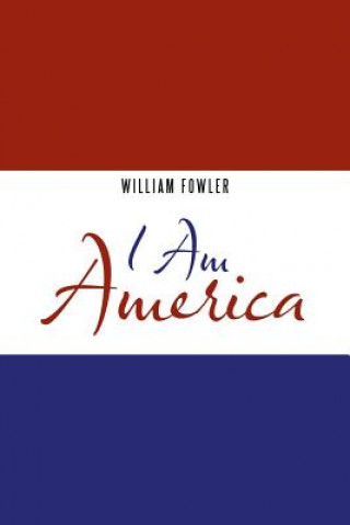Kniha I Am America William Fowler