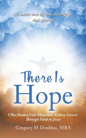 Knjiga There Is Hope Mba Gregory M Doublas