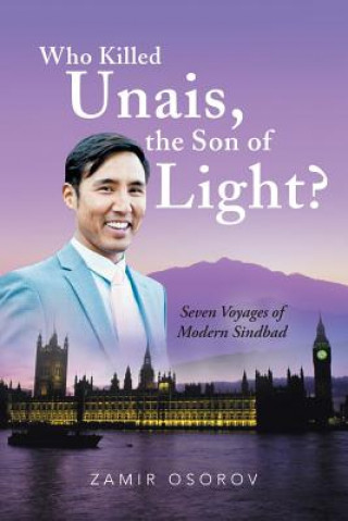 Könyv Who Killed Unais, the Son of Light? ZAMIR OSOROV