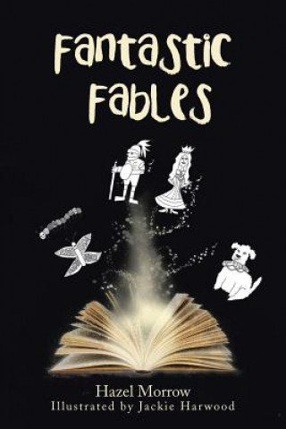 Knjiga Fantastic Fables Hazel Morrow