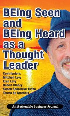 Kniha BEing Seen and BEing Heard as a Thought Leader Mitchell Levy