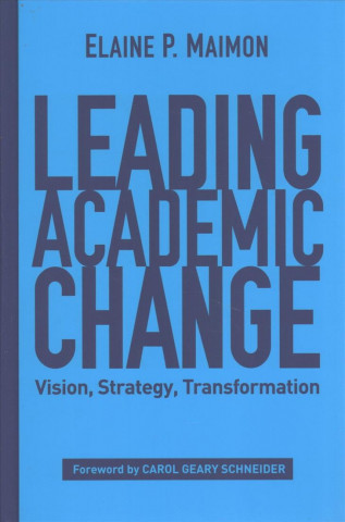 Könyv Leading Academic Change Elaine P. Maimon