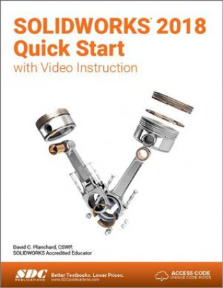 Könyv SOLIDWORKS 2018 Quick Start with Video Instruction David Planchard