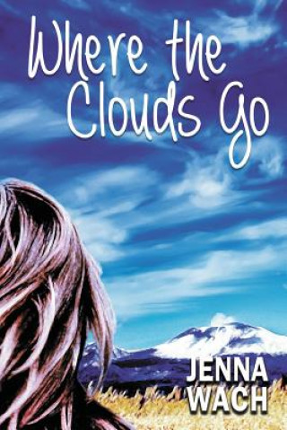 Livro Where the Clouds Go Jenna Wach