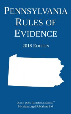 Libro Pennsylvania Rules of Evidence; 2018 Edition Michigan Legal Publishing Ltd