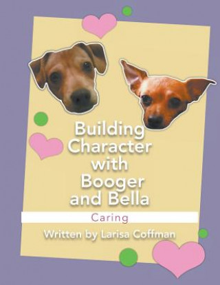 Kniha Building Character with Booger and Bella LARISA COFFMAN