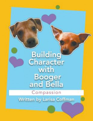 Livre Building Character with Booger and Bella Larisa Coffman