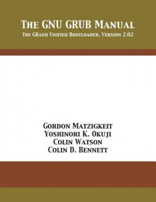 Knjiga GNU GRUB Manual Gordon Matzigkeit