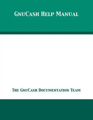 Knjiga GnuCash 2.7 Help Manual THE GNUCASH DOCUMENT