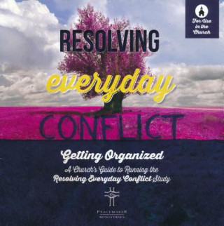 Könyv Resolving Everyday Conflict Church Guide Peacemaker Ministries