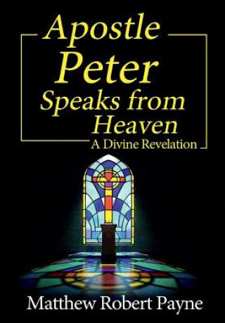Carte Apostle Peter Speaks from Heaven Matthew Robert Payne