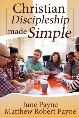 Kniha Christian Discipleship Made Simple June Payne