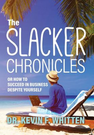 Libro Slacker Chronicles Dr Kevin Whitten
