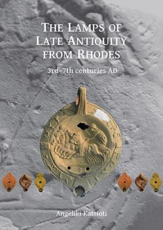 Libro Lamps of Late Antiquity from Rhodes Angeliki Katsioti