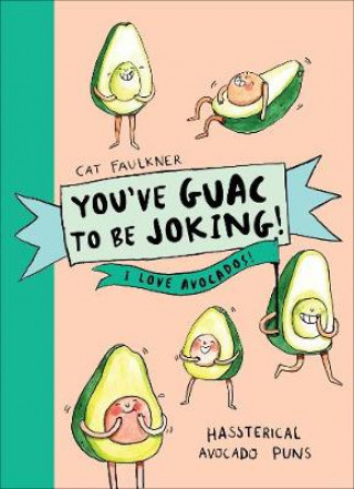 Carte You've Guac to be Joking! I love Avocados Cat Faulkner