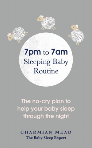 Kniha 7pm to 7am Sleeping Baby Routine Charmian Mead