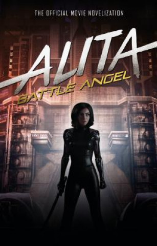Книга Alita: Battle Angel - The Official Movie Novelization Pat Cadigan