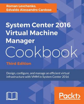 Книга System Center 2016 Virtual Machine Manager Cookbook, Roman Levchenko