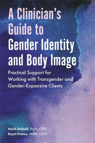 Knjiga Clinician's Guide to Gender Identity and Body Image DALZELL  HEIDI