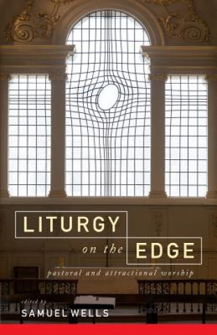 Kniha Liturgy on the Edge Samuel Wells