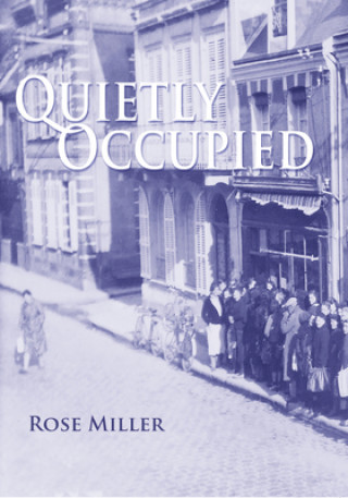 Knjiga Quietly Occupied Rose Miller