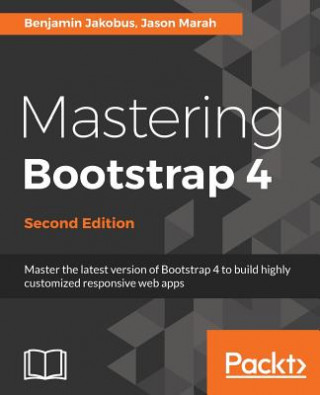 Kniha Mastering Bootstrap 4 Benjamin Jakobus