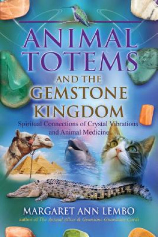 Könyv Animal Totems and the Gemstone Kingdom Margaret Ann Lembo