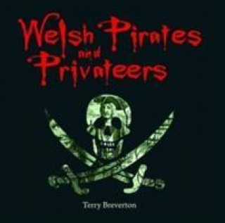 Książka Compact Wales: Welsh Pirates and Privateers Terry Breverton