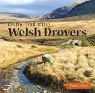 Carte Compact Wales: On the Trail of the Welsh Drovers Twm Elias