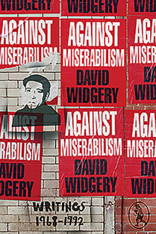 Knjiga Against Miserabilism David Widgery