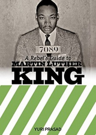 Kniha Rebel's Guide To Martin Luther King Yuri Prasad