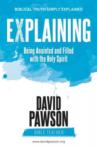 Kniha Explaining Being Anointed and Filled with the Holy Spirit DAVID PAWSON