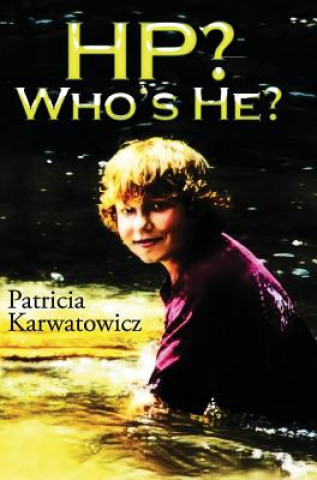 Kniha H.P.? Who's He? PATRICI KARWATOWICZ