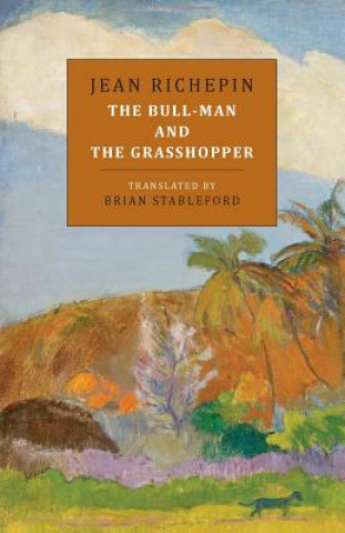 Kniha Bull-Man and the Grasshopper Jean Richepin