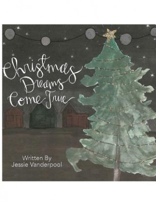 Book Christmas Dreams Come True JESSIE VANDERPOOL