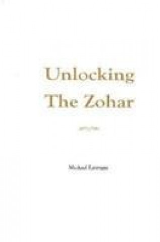 Knjiga Unlocking the Zohar Michael Laitman