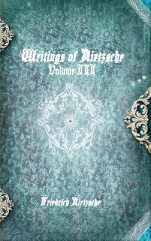 Kniha Writings of Nietzsche Friedrich Wilhelm Nietzsche