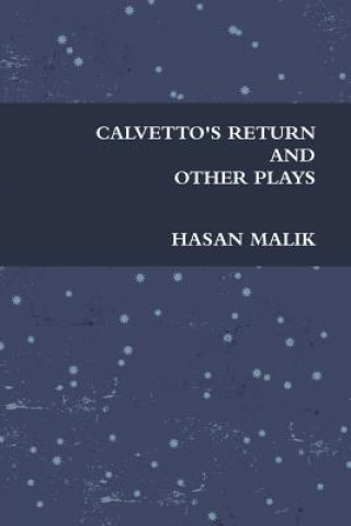 Carte Calvetto's Return and Other Plays HASAN MALIK